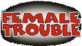 FEMALE TROUBLE: trashpunk from berlin, germany